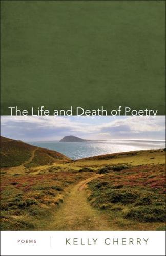 The Life and Death of Poetry: Poems