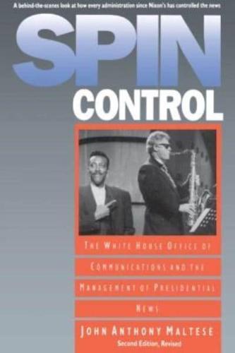 Spin Control: The White House Office of Communications and the Management of Presidential News