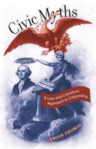 Civic Myths: A Law-and-Literature Approach to Citizenship