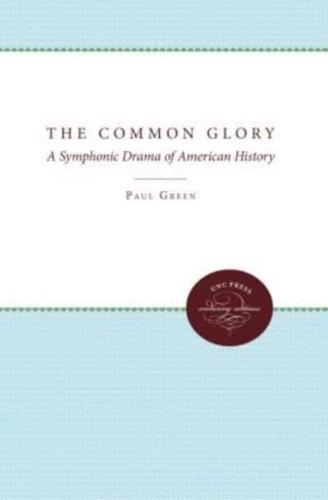 The Common Glory: A Symphonic Drama of American History