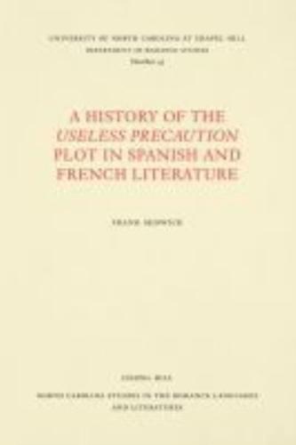A History of the Useless Precaution Plot in Spanish and French Literature