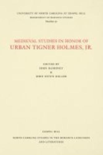 Medieval Studies in Honor of Urban Tigner Holmes, Jr