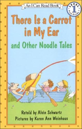 There Is a Carrot in My Ear, and Other Noodle Tales