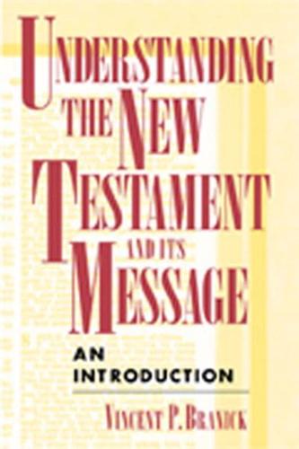 Understanding the New Testament and Its Message