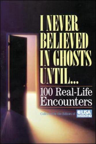 I Never Believed in Ghosts Until--