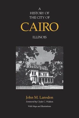 A History of the City of Cairo, Illinois