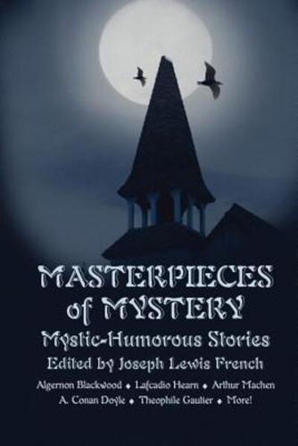 Masterpieces of Mystery: Mystic-Humorous Stories