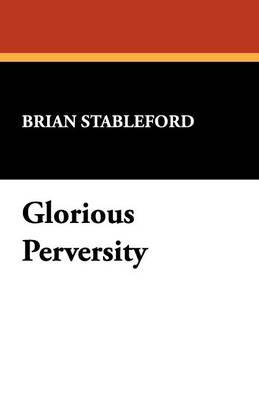 Glorious Perversity