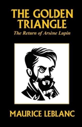 The Golden Triangle: The Return of Arsène Lupin