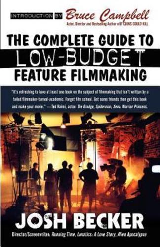 The Complete Guide to Low-Budget Feature Filmmaking