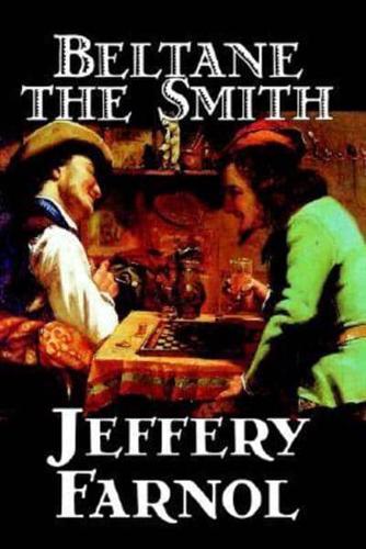 Beltane the Smith by Jeffery Farnol, Fiction