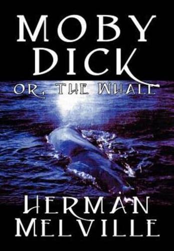 Moby Dick by Herman Melville, Fiction, Classics, Sea Stories