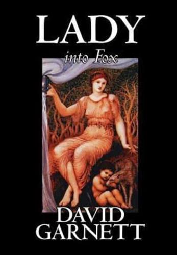 Lady Into Fox by David Garnett, Fiction, Fantasy & Magic, Classics, Action & Adventure