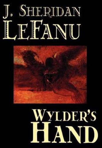 Wylder's Hand by J. Sheridan LeFanu, Fiction, Literary