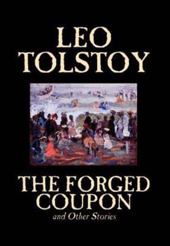 The Forged Coupon and Other Stories by Leo Tolstoy, Fiction, Short Stories