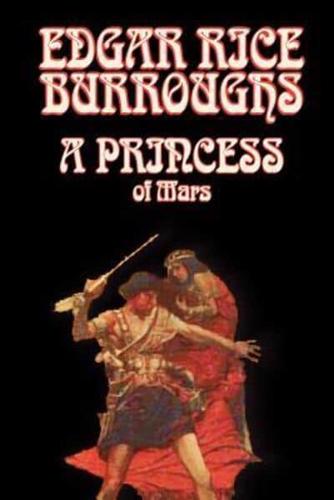 A Princess of Mars by Edgar Rice Burroughs, Science Fiction, Literary