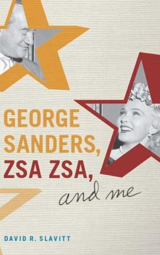 George Sanders, Zsa Zsa, and Me