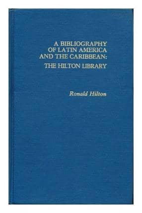 A Bibliography of Latin America and the Caribbean, the Hilton Library