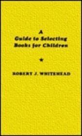 A Guide to Selecting Books for Children