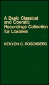 A Basic Classical and Operatic Recordings Collection for Libraries