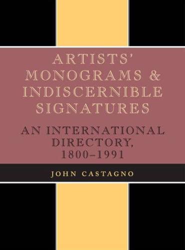 Artists' Monograms and Indiscernible Signatures: An International Directory, 1800-1991