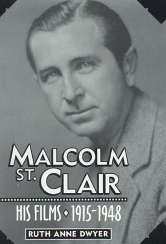 Malcolm St. Clair: His Films, 1915-1948
