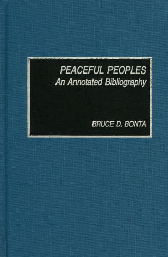 Peaceful Peoples: An Annotated Bibliography