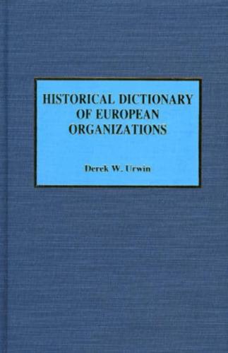 Historical Dictionary of European Organizations