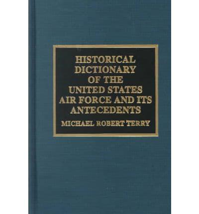 Historical Dictionary of the United States Air Force and Its Antecedents