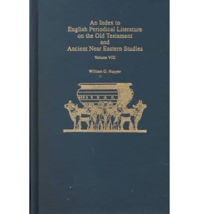 An Index to English Periodical Literature on the Old Testament and Ancient Near Eastern Studies