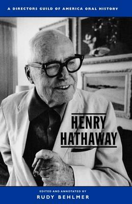 Henry Hathaway: A Director's Guild of America Oral History