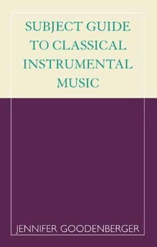 Subject Guide to Classical Instrumental Music