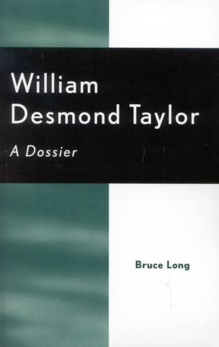 William Desmond Taylor: A Dossier