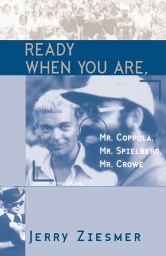 Ready When You Are, Mr. Coppola, Mr. Spielberg, Mr. Crowe