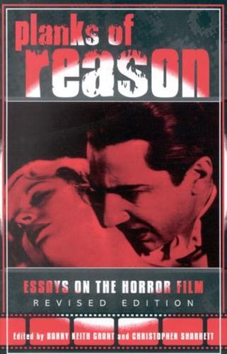 Planks of Reason: Essays on the Horror Film, Revised Edition