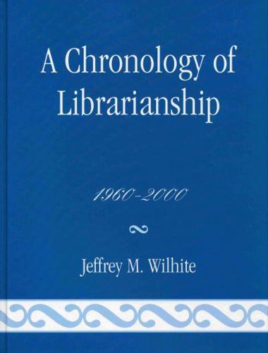 A Chronology of Librarianship, 1960-2000