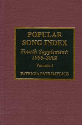 Popular Song Index. Fourth Supplement, 1988-2002