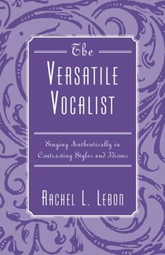 The Versatile Vocalist: Singing Authentically in Contrasting Styles and Idioms