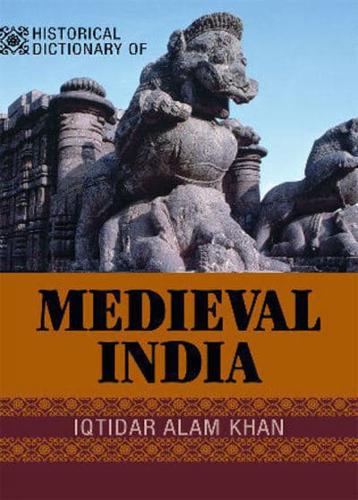 Historical Dictionary of Medieval India