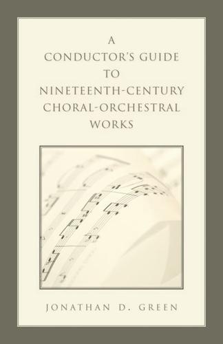 A Conductor's Guide to Nineteenth-Century Choral-Orchestral Works