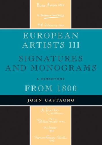 European Artists III: Signatures and Monograms From 1800