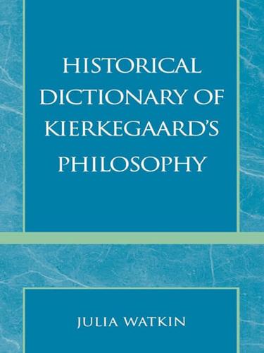 Historical Dictionary of Kierkegaard's Philosophy