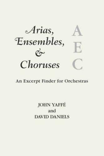 Arias, Ensembles, & Choruses: An Excerpt Finder for Orchestras