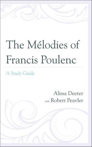 The Mélodies of Francis Poulenc: A Study Guide