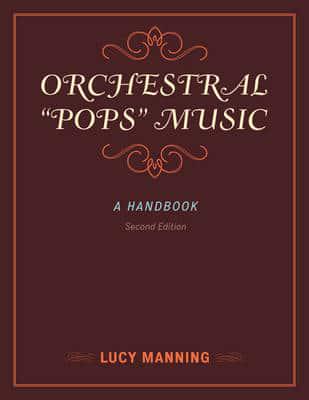 Orchestral "Pops" Music: A Handbook, Second Edition