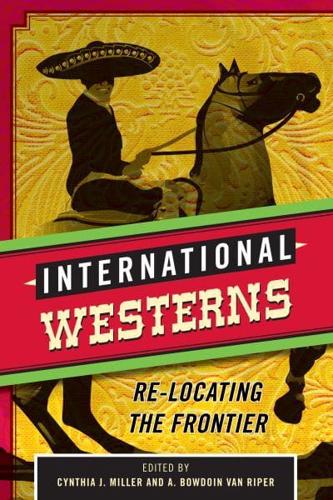 International Westerns: Re-Locating the Frontier