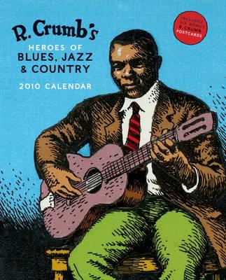 R. Crumb's Heroes of Blues, Jazz & Country 2010 Wall Calendar