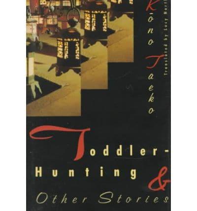 Toddler-Hunting & Other Stories