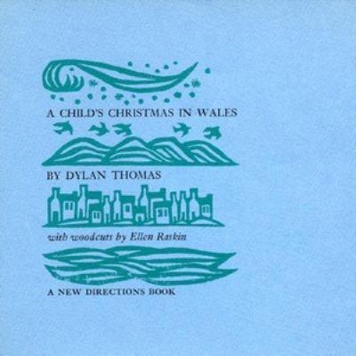 A Child's Christmas in Wales / By Dylan Thomas ; With Woodcuts by Ellen Raskin