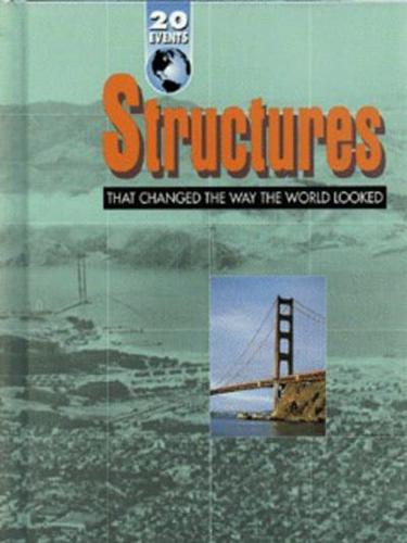 Structures That Changed the Way the World Looked